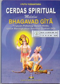 Image of Cerdas Spiritual Melalui Bhagavad Gita : Tinjuan Psikologi dalam Hindu untuk Meningkatkan Spiritual Quotion (SQ)